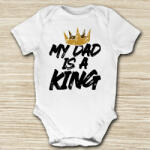 Partikellékek My dad is a king apás baba body