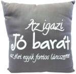  Párna felirattal - Az igazi jó barát (szürke) (PARNA_07)