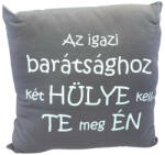  Párna felirattal - Az igazi barátsághoz (szürke) (PARNA_04)