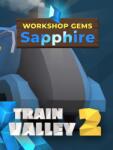META Publishing Train Valley 2 Workshop Gems Sapphire DLC (PC)