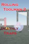 Tero Lunkka Rolling Toolman 2 Deathly Traps (PC)