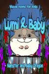 Lassi Tantarimäki Visual novel for the kids: Lumi & Baby Hamster and Baby Dragon (PC)