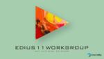 Grass Valley EDIUS 11 Workgroup Upgrade Second