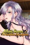 072 Project Maid Slaves & Golden Dungeon (PC)