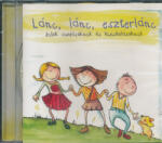 Grund Records Gyerekdalok: Lánc, Lánc, Eszterlánc - dalok óvodásoknak és kisiskolásoknak