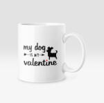  My dog is my valentine bögre (my_dog_is_my_valentine_bogre)
