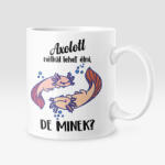  Színes - Axolotl nélkül lehet élni, de minek? bögre (axolotl_nelkul_szines_bogre)