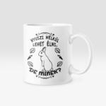  Nyuszi nélkül lehet élni, de minek? bögre (nyuszi_nelkul_bogre)