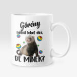  Színes - Görény nélkül lehet élni, de minek? bögre (goreny_nelkul_szines_bogre)