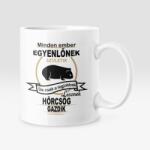  Minden ember egyenlőnek születik, de csak a legjobbak lesznek hörcsög gazdik bögre (legjobbak_lesznek_horcsog_bogre)