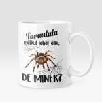  Színes - Tarantula nélkül lehet élni, de minek? bögre (tarantula_nelkul_szines_bogre)
