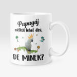  Színes - Papagáj nélkül lehet élni, de minek? bögre (papagaj_nelkul_szines_bogre)