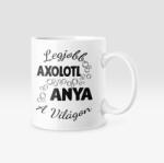  Legjobb axolotl anya a világon bögre (legjobb_axolotl_anya_bogre)