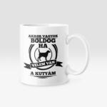  Akkor vagyok boldog, ha velem van a kutyám bögre (velem_van_kutya_bogre)