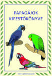 TINTA Könyvkiadó Papagájok kifestőkönyve - Kifestőkönyvek, színezők