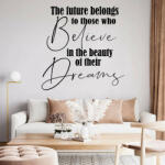  Sticker perete Believe in the Beauty of Dreams