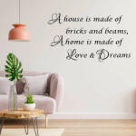  Sticker perete A House is made of Love and Dreams