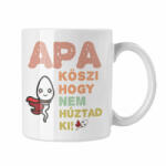  Köszi apa, hogy nem húztad ki - Fehér Bögre (735520)