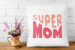  Super Mom - Párna Anyáknak (259422)