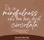 ATMAN Audiobook: De ce mindfulness este mai bun decat ciocolata, David Michie