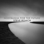 Roach, Steve Nostalgia For The Future