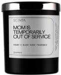 Scenta Home&Lifestyle Mom Is Temporarily Out Of Service Lumanari 160 ml