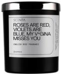 Scenta Home&Lifestyle Roses Are Red. Violets Blue. My V*gina Misses You Lumanari 160 ml
