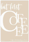 INSPIO Képek falra - BUT FIRST COFFEE