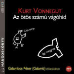 Kossuth/Mojzer Kiadó Az ötös számú vágóhíd - Hangoskönyv - Mp3 (9789630966498) - argentumshop