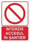  Indicator Interzis accesul in santier, 148x210mm IIA5IAS