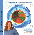  A népmesekincstár legszebb meséi II. - az élet körforgásáról [eHangoskönyv]