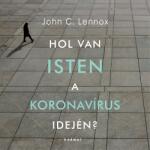  Hol van Isten a koronavírus idején? [eHangoskönyv]