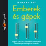  Emberek és gépek - Hogyan tartsuk a kezünkben az irányítást a mesterséges intelligencia korában? [eHangoskönyv]