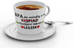  Apa én mindig a te pénzügyi terhed leszek - Kávéscsésze (259511)