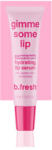 B. FRESH Gimme some lip Грижа за устните 15ml