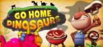 Fire Hose Games Go Home Dinosaurs (PC) Jocuri PC