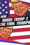 Tero Lunkka Save Daddy Trump 2 The Final Triumph (PC) Jocuri PC