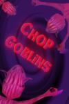 David Szymanski Chop Goblins (PC) Jocuri PC