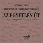  Az egyetlen út - Történelmi trilógia II. [eHangoskönyv]