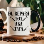 Gravolo Cana Personalizata Dl Repara Tot aka Tata (C1251)