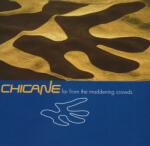 Chicane Far From The Maddening Cr