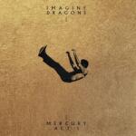 Imagine Dragons Mercury - Act 1 - facethemusic - 10 890 Ft