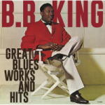 King, B. B Great Blues Works and Hits