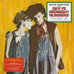 Dexys Midnight Runners Too-Rye-Ay, As It Should Have Sounded (40th Anniversary Remix)