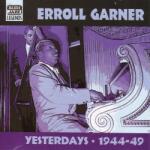 Garner, Erroll Yesterdays, Early Recordi