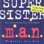 Supersister M. A. N. (memories Are New)