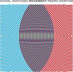 Santiago, Daniel & Pedro Martins Movement