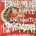 Pavement Slanted & Enchanted - facethemusic - 4 690 Ft