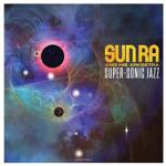 Sun Ra / Arkestra Super-sonic Jazz