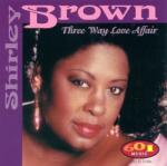 Brown, Shirley Three Way Love Affair